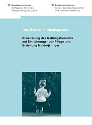 Foto der Broschüre: Das Heimaufenthaltsgesetz. Erweiterung des Geltungsbereichs auf Einrichtungen zur Pflege und Erziehung Minderjähriger